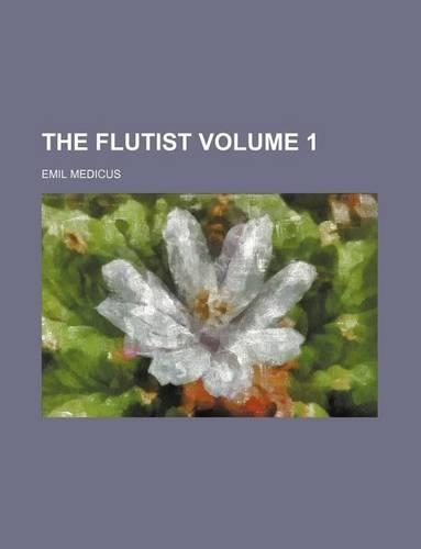 The Flutist Volume 1: (English)