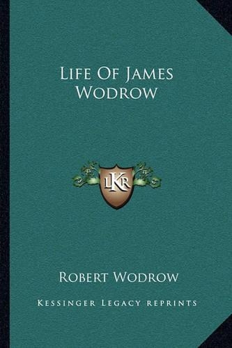 Life Of James Wodrow: (English)