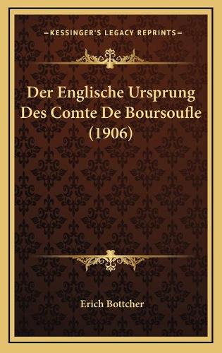 Der Englische Ursprung Des Comte De Boursoufle (1906): (German)