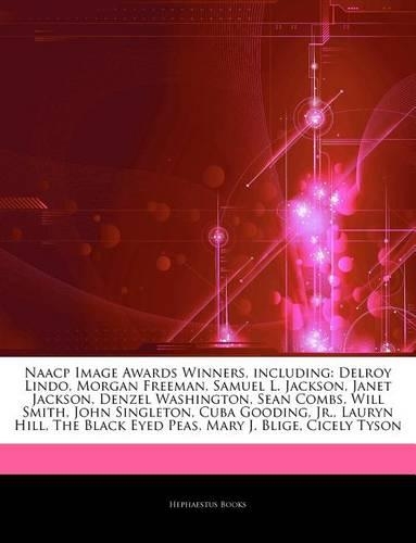 Articles on NAACP Image Awards Winners, Including: Delroy Lindo, Morgan Freeman, Samuel L. Jackson, Janet Jackson, Denzel Washington, Sean Combs, Will Smith, John Singleton, Cuba Gooding, Jr., Lauryn(English)