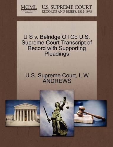 U S V. Belridge Oil Co U.S. Supreme Court Transcript of Record with Supporting Pleadings