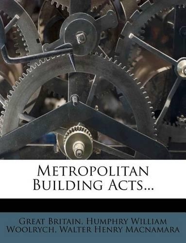 Metropolitan Building Acts...: (English)