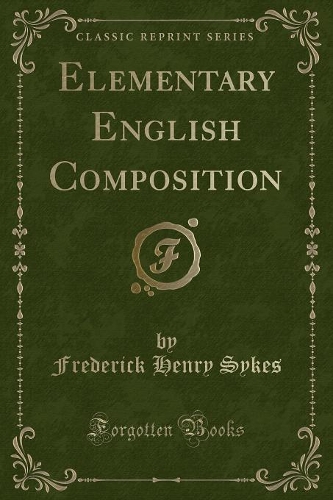 Elementary English Composition (Classic Reprint)