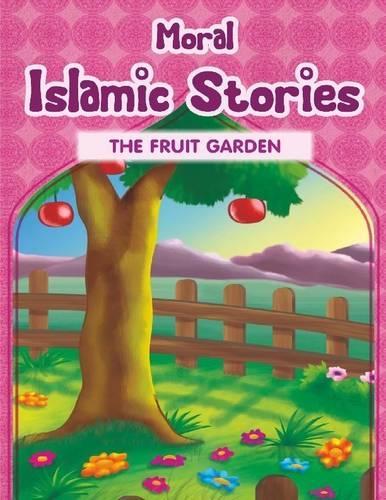 Moral Islamic Stories - The Fruit Garden