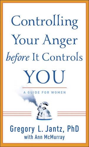 Controlling Your Anger Before It Controls You: A Guide for Women