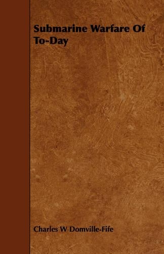 Submarine Warfare Of To-Day: (English)