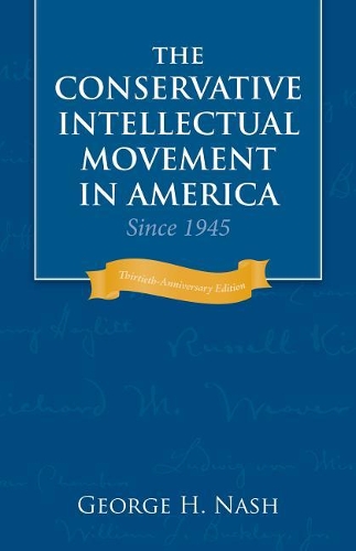 The Conservative Intellectual Movement in America Since 1945