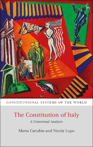 The Constitution of Italy: A Contextual Analysis(Constitutional Systems of the World)