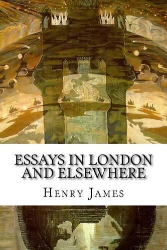 Essays in London and Elsewhere
