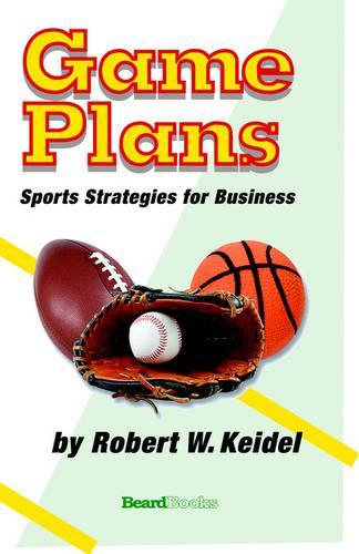 Game Plans: Sports Strategies for Business(English)