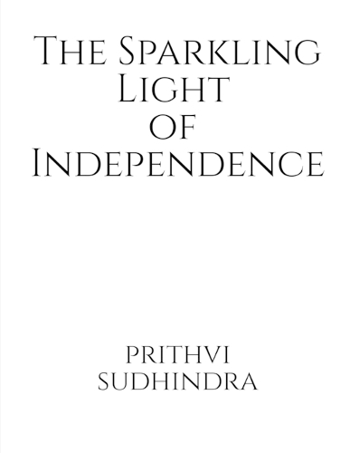 The Sparkling Light of Independence
