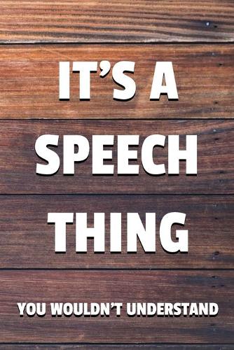 It's a Speech Thing You Wouldn't Understand