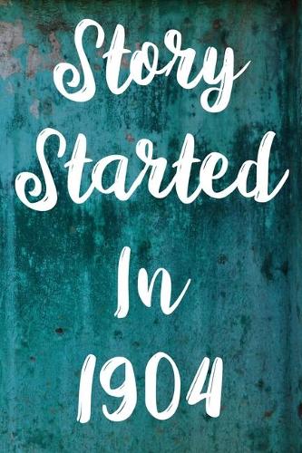 Story Started In 1904: The perfect gift for a birthday - unique personalised year of birth journal!