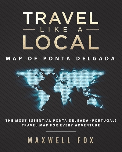 Travel Like a Local - Map of Ponta Delgada