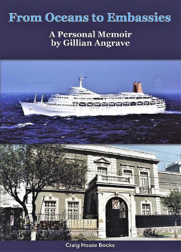 From Oceans to Embassies: A Personal Memoir by Gillian Angrave