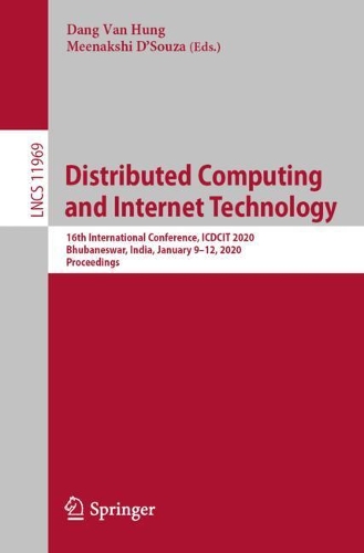 Distributed Computing and Internet Technology: 16th International Conference, ICDCIT 2020, Bhubaneswar, India, January 9–12, 2020, Proceedings(Information Systems and Applications, incl. Internet/Web, and HCI)