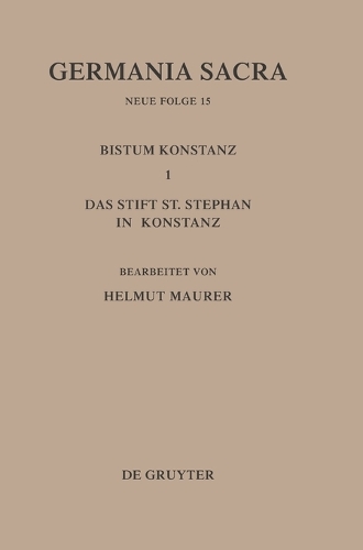 Germania Sacra, Bd 15, Die Bistümer der Kirchenprovinz Mainz. Das Bistum Konstanz I. Das Stift St. Stephan in Konstanz