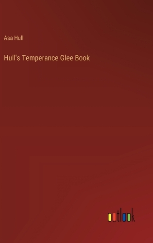 Hull's Temperance Glee Book