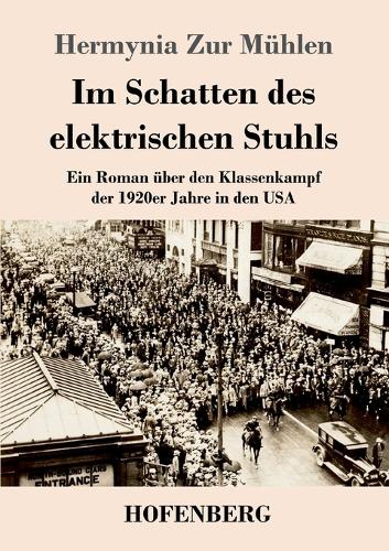 Im Schatten des elektrischen Stuhls: Ein Roman über den Klassenkampf der 1920er Jahre in den USA