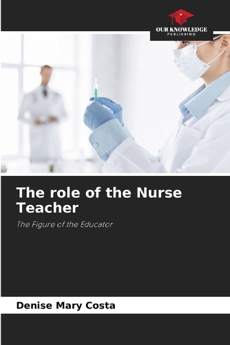 role of the Nurse Teacher