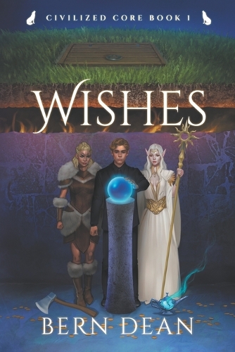Civilized Core book 1: Wishes(1 Civilized Core)