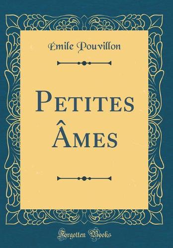 Petites Âmes (Classic Reprint)