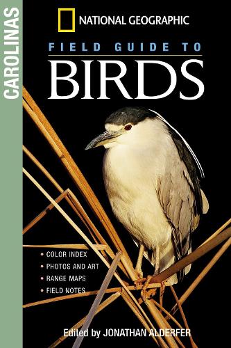 National Geographic Field Guide to Birds: The Carolinas: (National Geographic Field Guide to Birds)