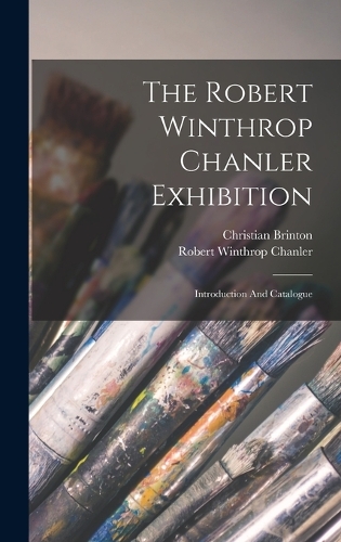 Robert Winthrop Chanler Exhibition: Introduction And Catalogue
