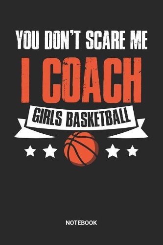 I Coach Girls Basketball Notebook