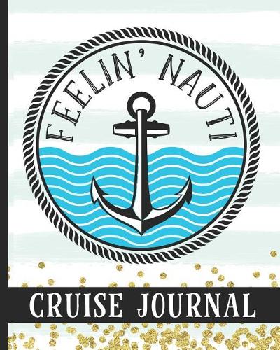 Feelin' Nauti Cruise Journal