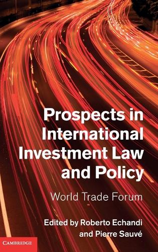 Prospects in International Investment Law and Policy