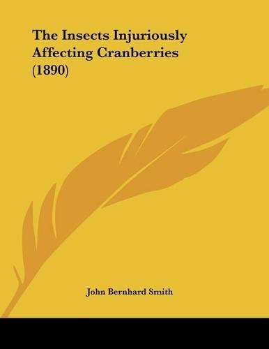 The Insects Injuriously Affecting Cranberries (1890)