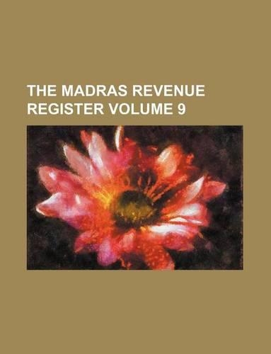 The Madras Revenue Register Volume 9