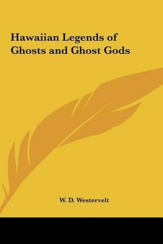 Hawaiian Legends of Ghosts and Ghost Gods