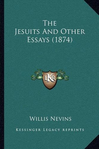 The Jesuits And Other Essays (1874)