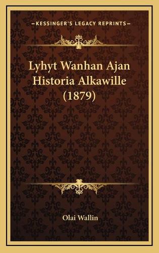 Lyhyt Wanhan Ajan Historia Alkawille (1879): (English)