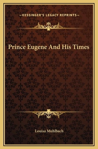 Prince Eugene And His Times