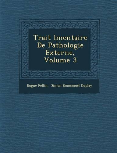 Trait� �l�mentaire De Pathologie Externe, Volume 3