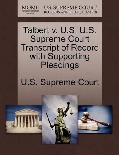 Talbert V. U.S. U.S. Supreme Court Transcript of Record with Supporting Pleadings