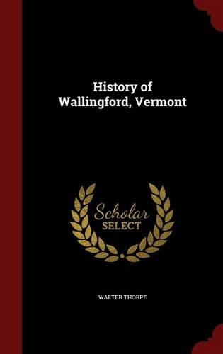 History of Wallingford, Vermont: (English)