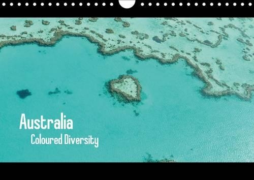 Australia - Coloured Diversity / UK-Version 2016: Unique landscapes of a unique continent(Calvendo Nature)