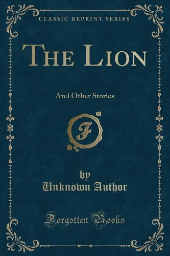 The Lion: And Other Stories (Classic Reprint)(English)