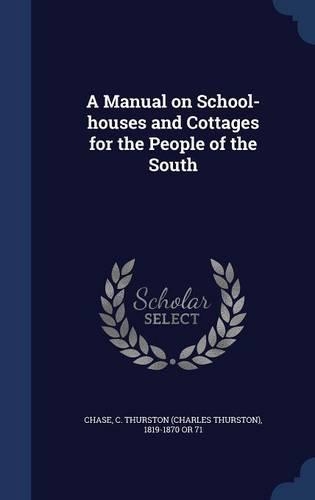 A Manual on School-houses and Cottages for the People of the South
