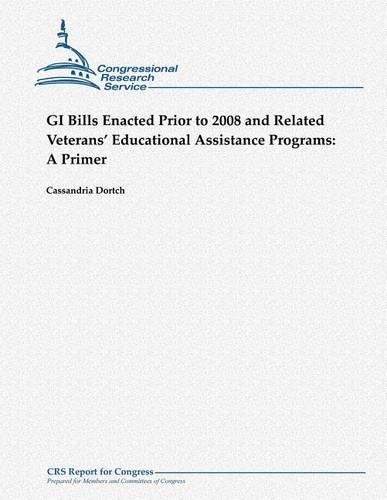 GI Bills Enacted Prior to 2008 and Related Veterans' Educational Assistance Programs: A Primer
