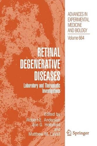 Retinal Degenerative Diseases: Laboratory and Therapeutic Investigations(664 Advances in Experimental Medicine and Biology)