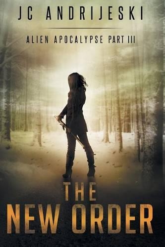 The New Order: Alien Apocalypse Part III