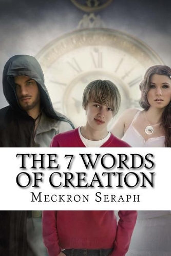 The 7 Words of Creation: (1 The 7 Words of Creation)
