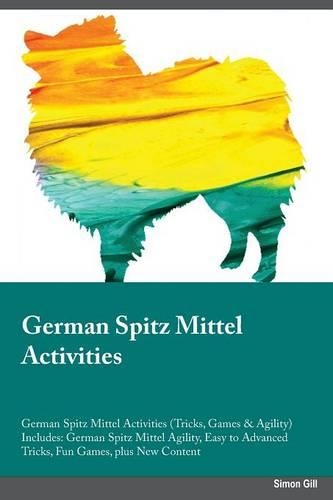 German Spitz Mittel Activities German Spitz Mittel Activities (Tricks, Games & Agility) Includes