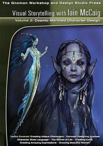 Visual Storytelling with Iain McCaig: v. 2 Cosmic Mermaid Character Design