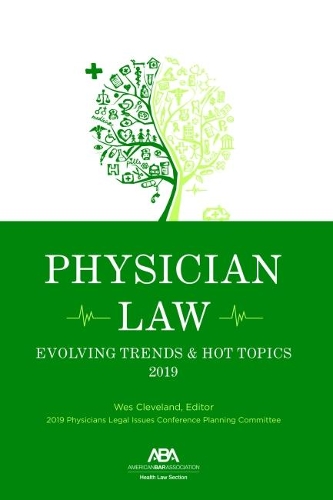 Physician Law: Evolving Trends & Hot Topics 2019